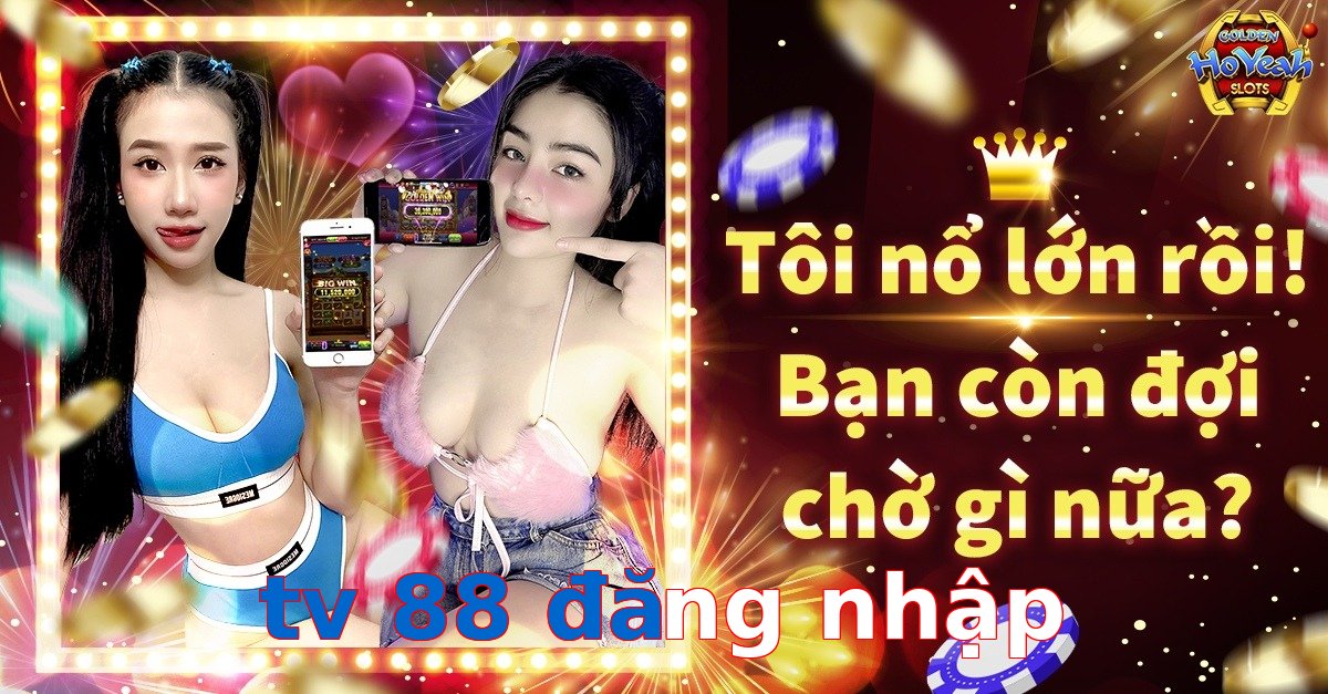 tv 88 đăng nhập