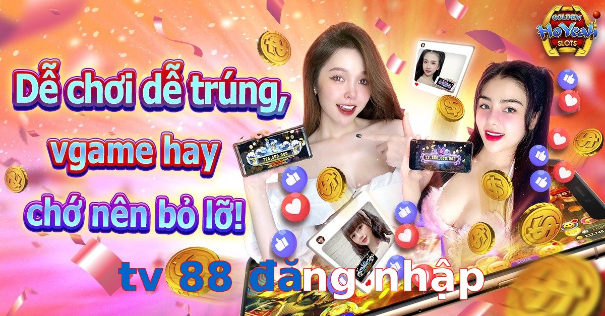 tv 88 đăng nhập
