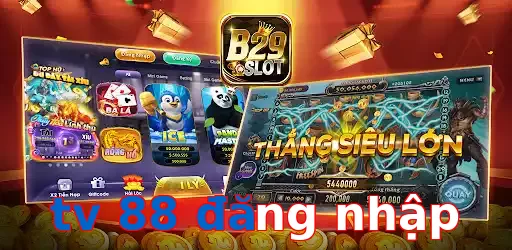 tv 88 đăng nhập
