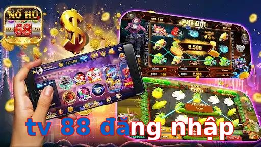 tv 88 đăng nhập