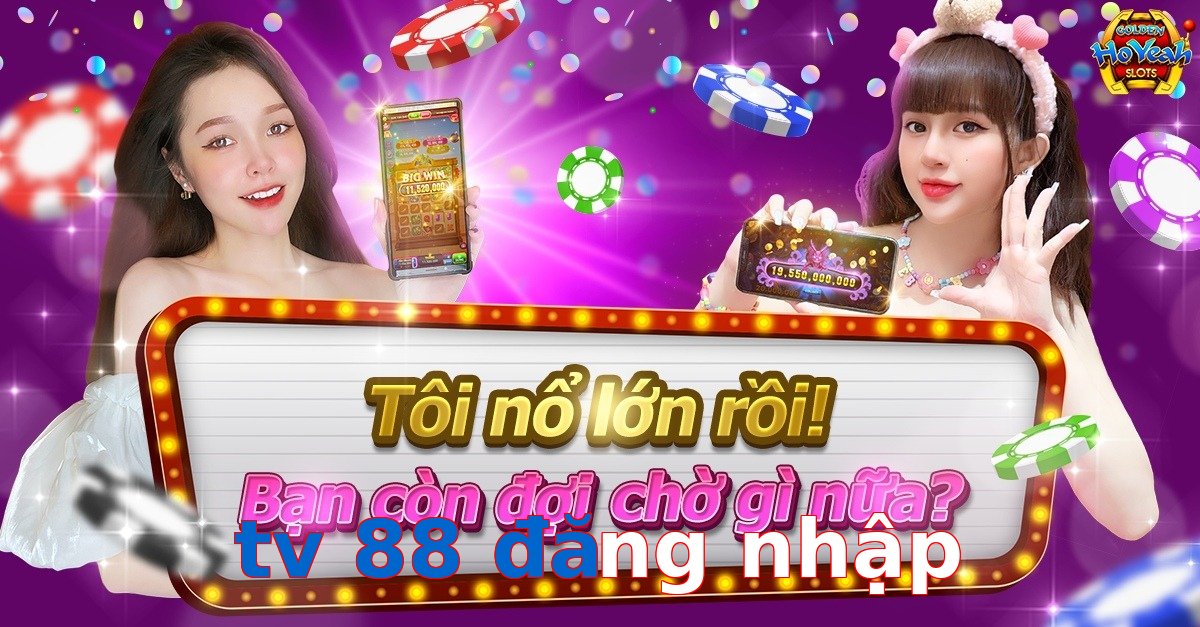 tv 88 đăng nhập